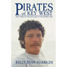 Pirates of Key West: High Times on the High Seas in the Roaring 1980s