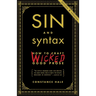Sin and Syntax: How to Craft Wicked Good Prose