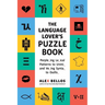 Language Lover's Puzzle Book: A World Tour of Languages and Alphabets in 100 Amazing Puzzles