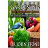 Organic Gardening The Beginner's Guide: How To Start Your Own Natural & Healthy Garden
