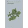 The Point Is You Are Alive