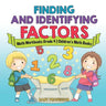 Finding and Identifying Factors - Math Workbooks Grade 4 Children's Math Books