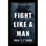 Fight Like a Man: A 25-Lesson Study Guide