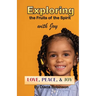 Exploring the Fruits of the Spirit with Joy: Love, Peace, & Joy