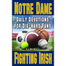 Daily Devotions for Die-Hard Fans Notre Dame Fighting Irish