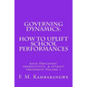 Governing Dynamics: How to Uplift School Performances: How to uplift School Performances, Raise Employees Productivity & Attract Prosperity Volume 1