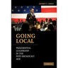 Going Local: Presidential Leadership in the Post-Broadcast Age