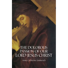 The Dolorous Passion of Our Lord Jesus Christ