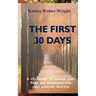 The First 30 Days: A Challenge to Change Your Mind and Revolutionize Your Eternal Destiny