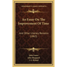 An Essay On The Improvement Of Time: And Other Literary Remains (1863)