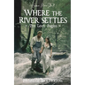 Where the River Settles, The Lost Pages: An Epic 1940s Southern Historical Romance Saga - A Book Club Favorite