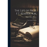 The Life of Prof. F.T. Kemper, A.M.: The Christian Educator
