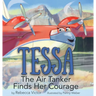 Tessa The Air Tanker Finds Her Courage