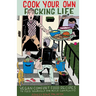 Cook Your Own Fucking Life: Vegan Comfort Food Recipes to Feed Yourself and Build Community