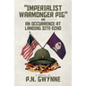 "imperialist Warmonger Pig": or AN OCCURRENCE AT LANDING SITE-ECHO