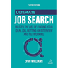 Ultimate Job Search: Master the Art of Finding Your Ideal Job, Getting an Interview and Networking