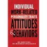 Individual Work Related Personality Traits, Attitudes, and Behaviors