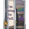 I'm Going to Tell