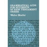 Grammatical Aids for Students of New Testament Greek