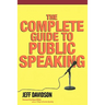 The Complete Guide To Public Speaking
