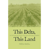 This Delta, This Land: An Environmental History of the Yazoo-Mississippi Floodplain