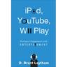 Ipod, Youtube, Wii Play: Theological Engagements with Entertainment
