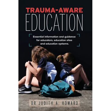 Trauma-Aware Education: Essential information and guidance for educators, education sites and education systems