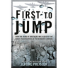 First to Jump: How the Band of Brothers was Aided by the Brave Paratroopers of Pathfinders Company