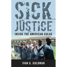 Sick Justice: Inside the American Gulag