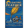 A Floating Feather and Other Musings
