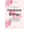 The Power of Feminine Energy: Becoming High-Value & Feminine: Mastering Energy, Boundaries & Hypergamy