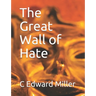 The Great Wall of Hate