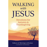 Walking with Jesus: Devotions for Autumn & Thanksgiving