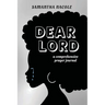 Dear Lord: A Comprehensive Prayer Journal