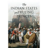 The Indian States and Ruling Princes