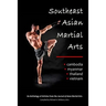 Southeast Asian Martial Arts: Cambodia, Myanmar, Thailand, Vietnam