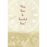 Any Time is Trinidad Time: Social Meanings and Temporal Consciousness