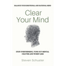 Clear Your Mind: Stop Overthinking, Tune Out Mental Chatter And Worry Less - Balance Your Emotional And Rational Mind