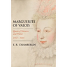 Marguerite of Valois: Queen of Navarre and France, 1553-1615