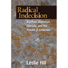 Radical Indecision: Barthes, Blanchot, Derrida, and the Future of Criticism