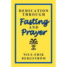 Dedication Through Fasting and Prayer