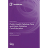 Public Health Palliative Care and Public Palliative Care Education