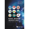 Goal-Based Investing: Theory and Practice