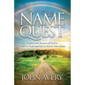 The Name Quest: Explore the Names of God to Grow in Faith and Get to Know Him Better