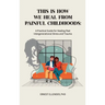 This Is How We Heal from Painful Childhoods: A Practical Guide for Healing Past Intergenerational Stress and Trauma