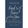 Find the Peace within You: How to Heal the Damage Caused by Childhood Trauma