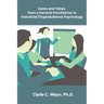 Cases and Views from a General Practitioner in Industrial/Organizational Psychology