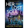 Her Lost Soul: A totally unputdownable crime thriller