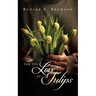 For the Love of Tulips