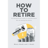 How to Retire